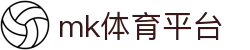 MK体育 - 体育资讯直播+赛事集锦+球迷热帖